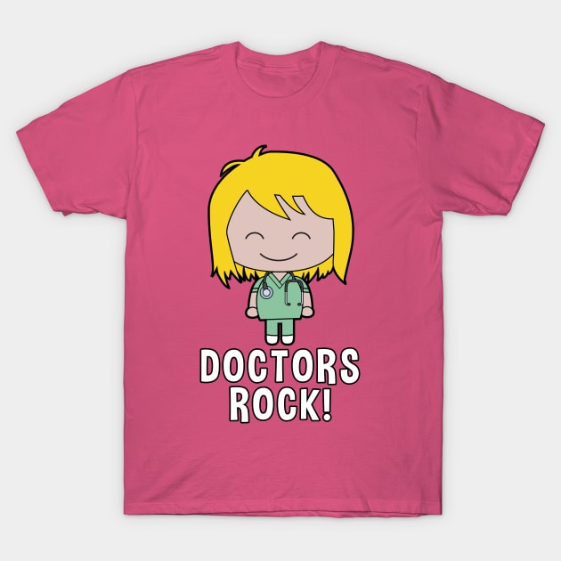 Doctors Rock! T-Shirt by Markaneu